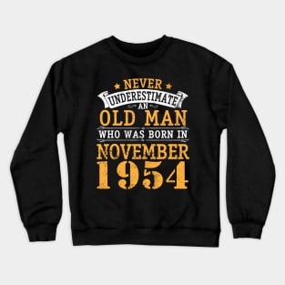 Happy Birthday 66 Years Old To Me You Never Underestimate An Old Man Who Was Born In November 1954 Crewneck Sweatshirt